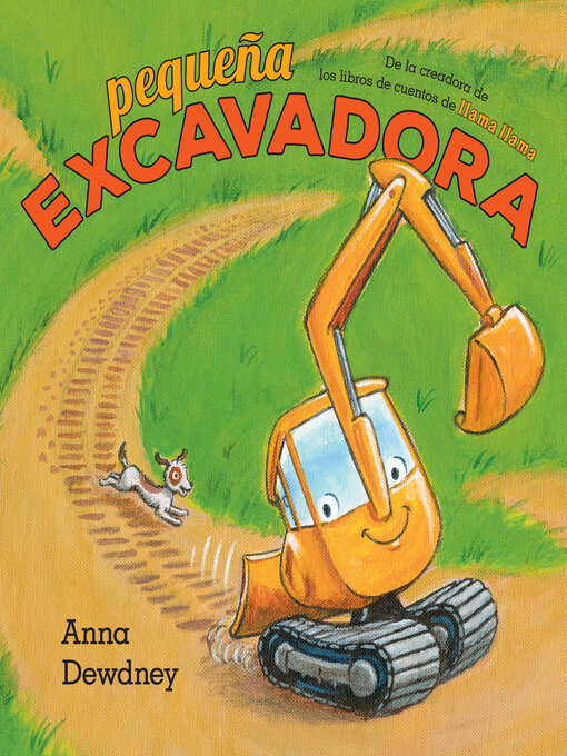 Title details for Pequeña Excavadora (Little Excavator Spanish Edition) by Anna Dewdney - Available